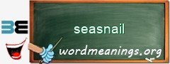 WordMeaning blackboard for seasnail